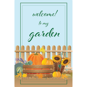 Colorful rectangular sign that says "welcome to my garden" with pumpkins an sunflowers in a basket.
