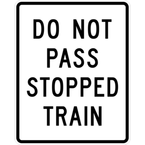 R15-5a Do Not Pass Stopped Train Sign