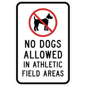 No Dogs Allowed In Athletic Field Areas Sign