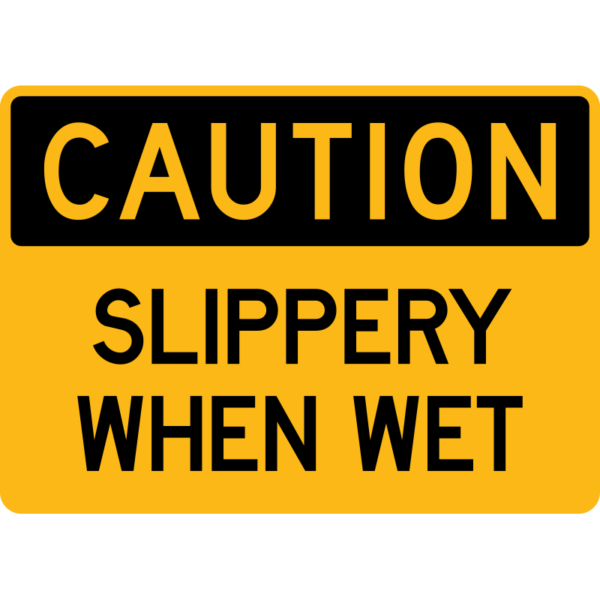 Caution Slippery When Wet Sign