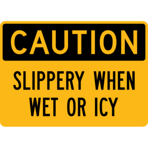 Caution Slippery When Wet or Icy Sign