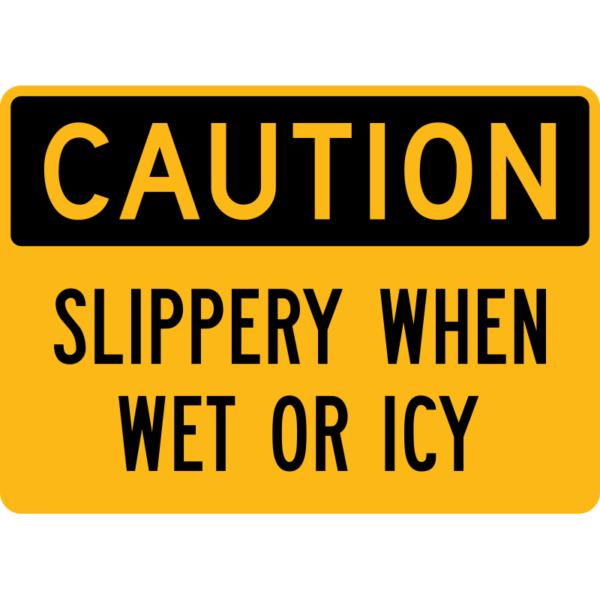 Caution Slippery When Wet or Icy Sign