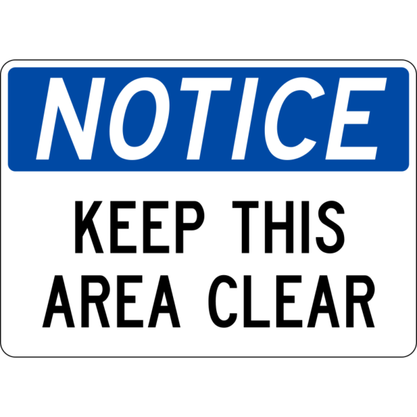 Notice Keep This Area Clear Sign