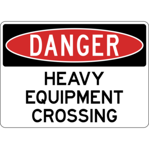 Danger Heavy Equipment Crossing Sign