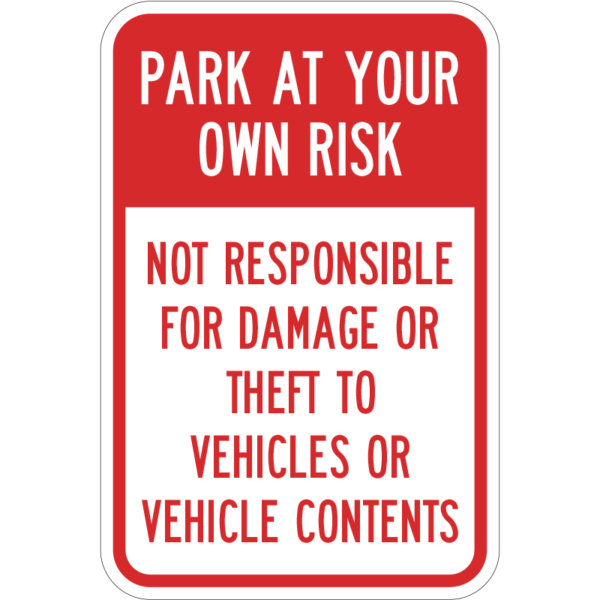 Park At Your Own Risk Sign