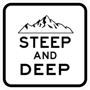 Square ski sign that says "steep and deep".