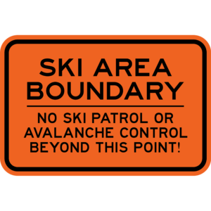 Ski Area Boundary Sign - Horizontal sign that says "ski Area boundary No Ski Patrol or Avalanche Control Beyond This Point
